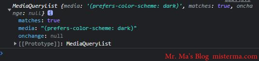 MediaQueryList对象，matches的值为true，media的值为(prefers-color-scheme: dark)